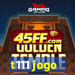 t111 jogo